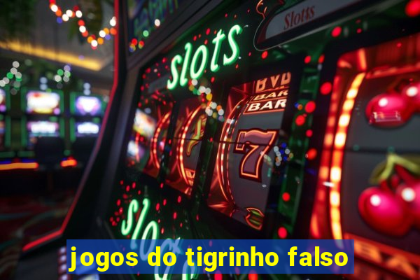 jogos do tigrinho falso